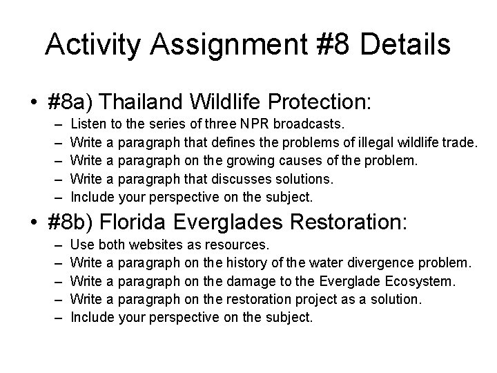 Activity Assignment #8 Details • #8 a) Thailand Wildlife Protection: – – – Listen