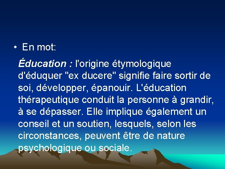  • En mot: Éducation : l'origine étymologique d'éduquer "ex ducere" signifie faire sortir