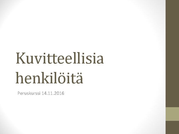 Kuvitteellisia henkilöitä Peruskurssi 14. 11. 2016 