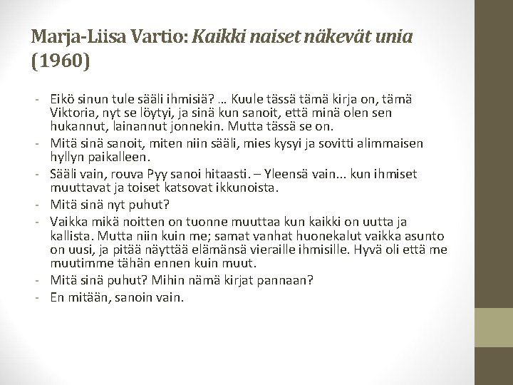 Marja-Liisa Vartio: Kaikki naiset näkevät unia (1960) - Eikö sinun tule sääli ihmisiä? …