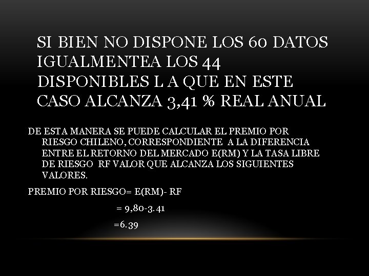 SI BIEN NO DISPONE LOS 60 DATOS IGUALMENTEA LOS 44 DISPONIBLES L A QUE