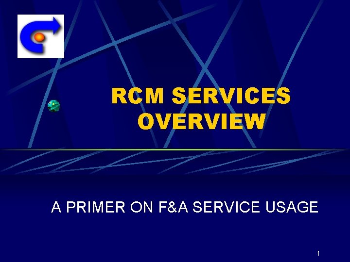 RCM SERVICES OVERVIEW A PRIMER ON F&A SERVICE USAGE 1 