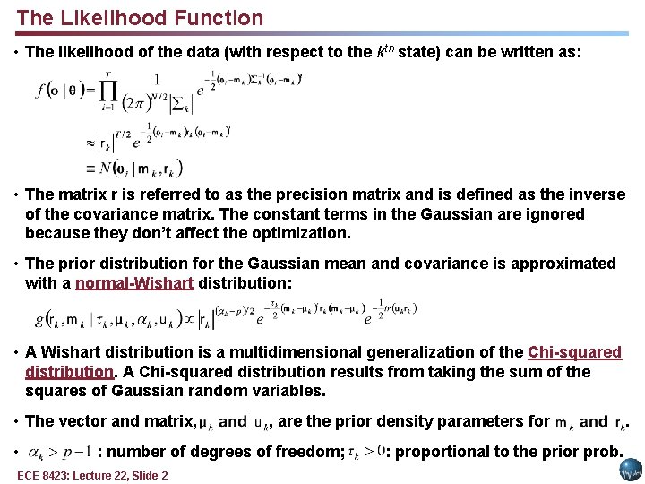 The Likelihood Function • The likelihood of the data (with respect to the kth