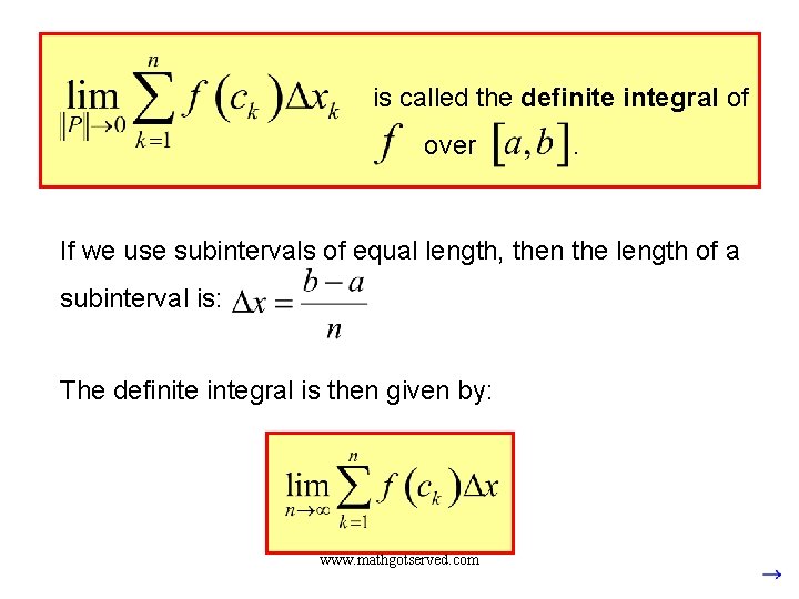 is called the definite integral of over . If we use subintervals of equal