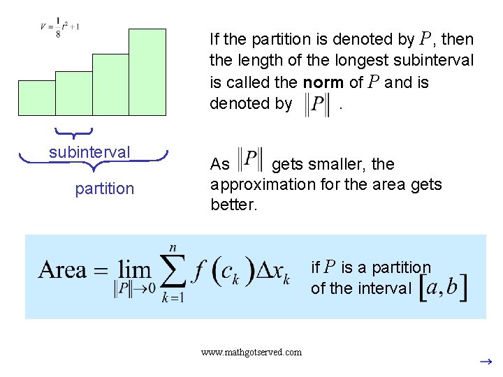 If the partition is denoted by P, then the length of the longest subinterval