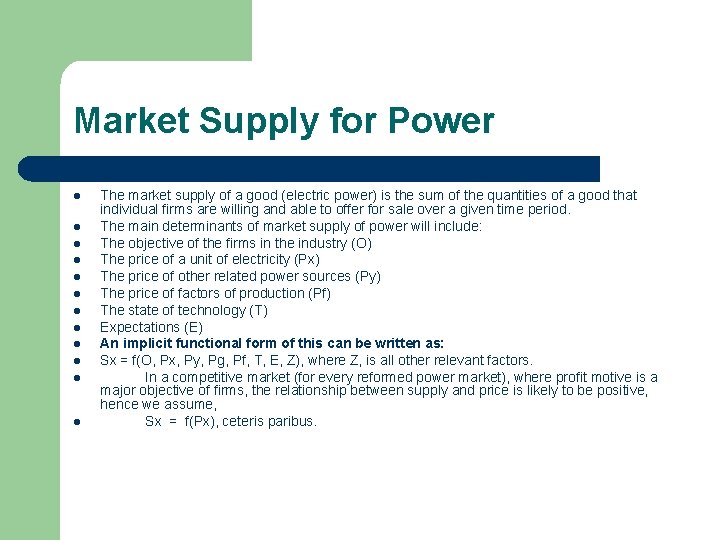 Market Supply for Power l l l The market supply of a good (electric