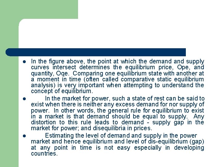 l l l In the figure above, the point at which the demand supply