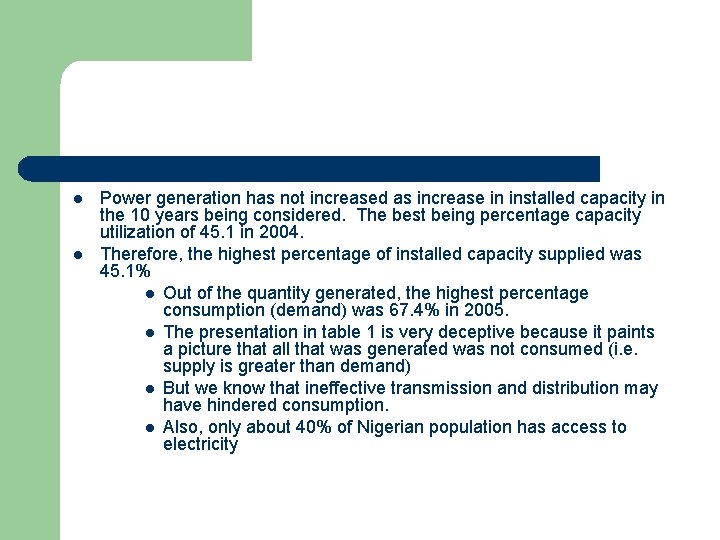 l l Power generation has not increased as increase in installed capacity in the