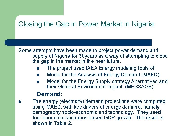Closing the Gap in Power Market in Nigeria: Some attempts have been made to