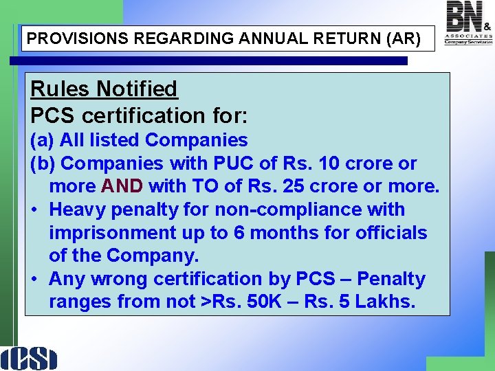 PROVISIONS REGARDING ANNUAL RETURN (AR) Rules Notified PCS certification for: (a) All listed Companies