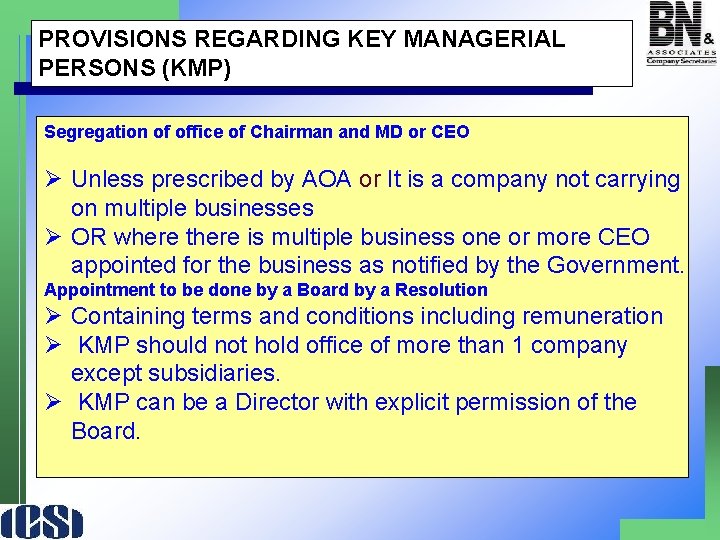 PROVISIONS REGARDING KEY MANAGERIAL PERSONS (KMP) Segregation of office of Chairman and MD or