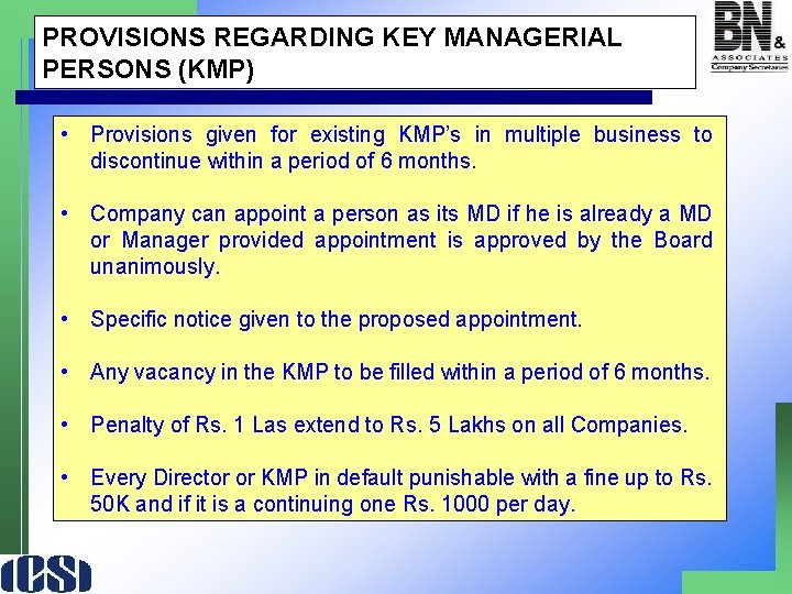 PROVISIONS REGARDING KEY MANAGERIAL PERSONS (KMP) • Provisions given for existing KMP’s in multiple