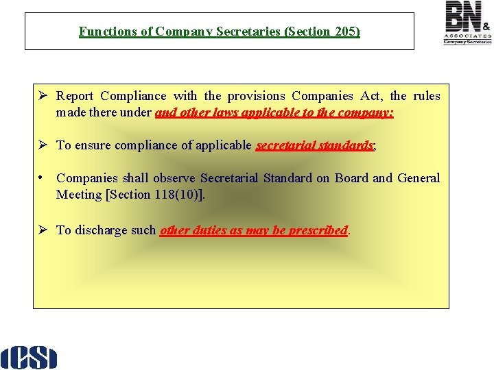 Functions of Company Secretaries (Section 205) Ø Report Compliance with the provisions Companies Act,