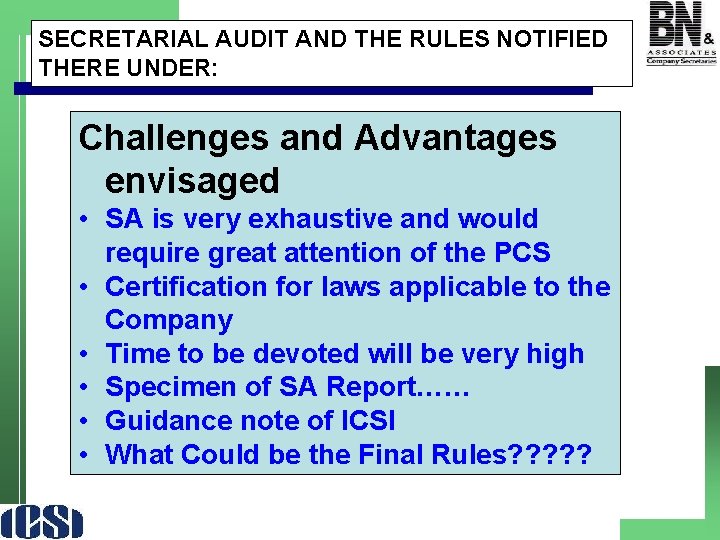 SECRETARIAL AUDIT AND THE RULES NOTIFIED THERE UNDER: Challenges and Advantages envisaged • SA