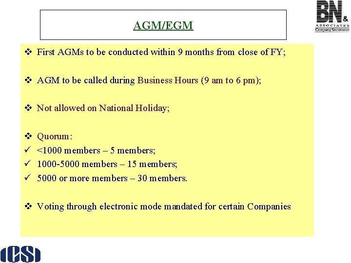 AGM/EGM v First AGMs to be conducted within 9 months from close of FY;