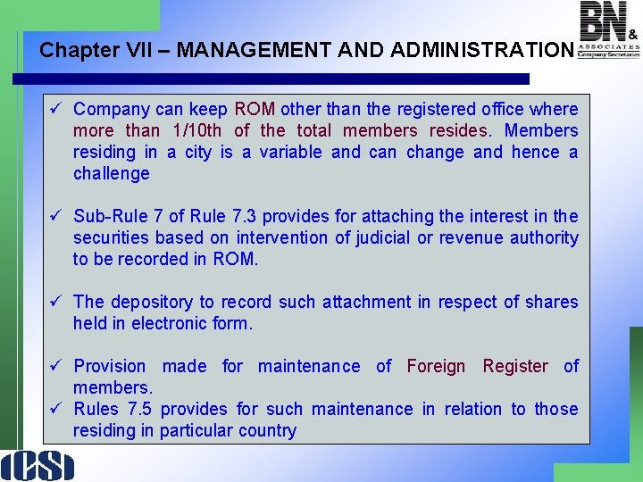 Chapter VII – MANAGEMENT AND ADMINISTRATION ü Company can keep ROM other than the