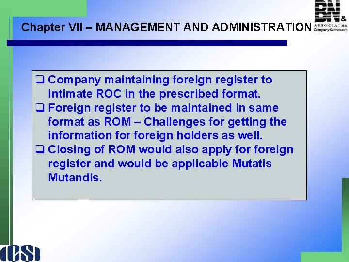 Chapter VII – MANAGEMENT AND ADMINISTRATION q Company maintaining foreign register to intimate ROC