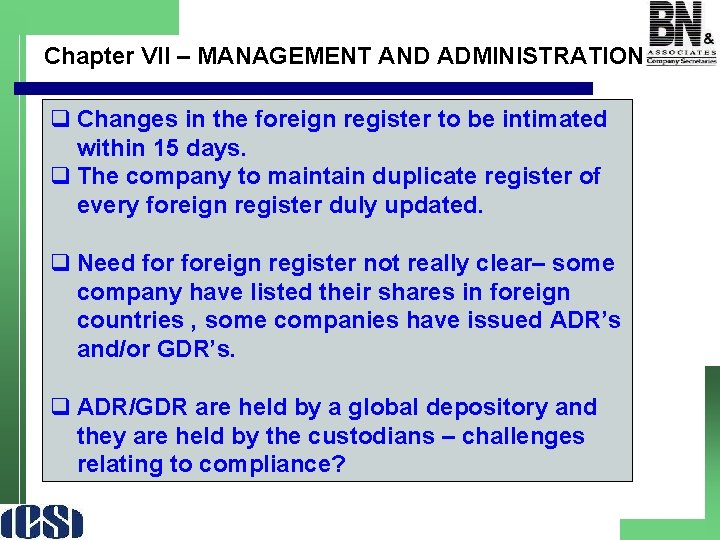 Chapter VII – MANAGEMENT AND ADMINISTRATION q Changes in the foreign register to be