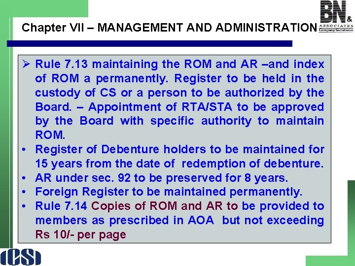 Chapter VII – MANAGEMENT AND ADMINISTRATION Ø Rule 7. 13 maintaining the ROM and