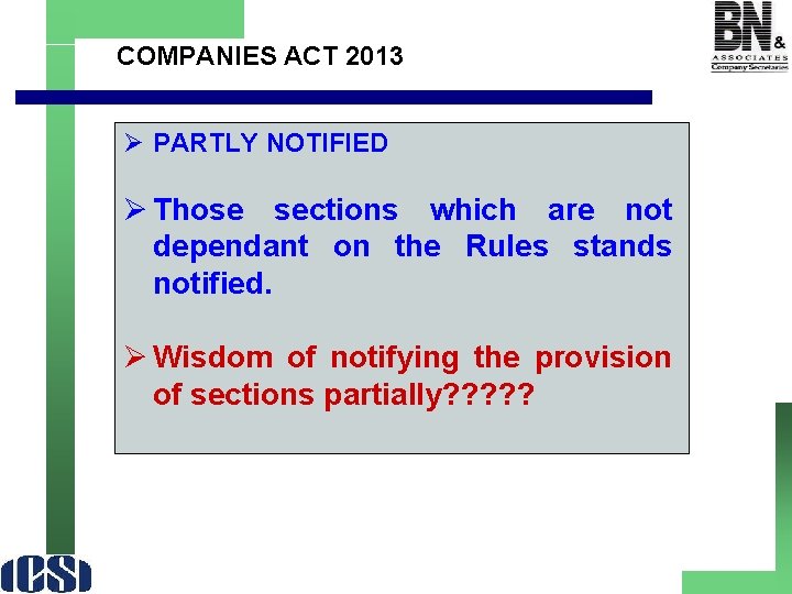 COMPANIES ACT 2013 Ø PARTLY NOTIFIED Ø Those sections which are not dependant on