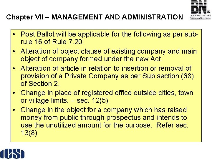 Chapter VII – MANAGEMENT AND ADMINISTRATION • Post Ballot will be applicable for the