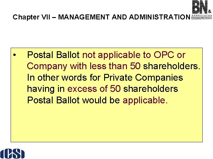 Chapter VII – MANAGEMENT AND ADMINISTRATION • Postal Ballot not applicable to OPC or