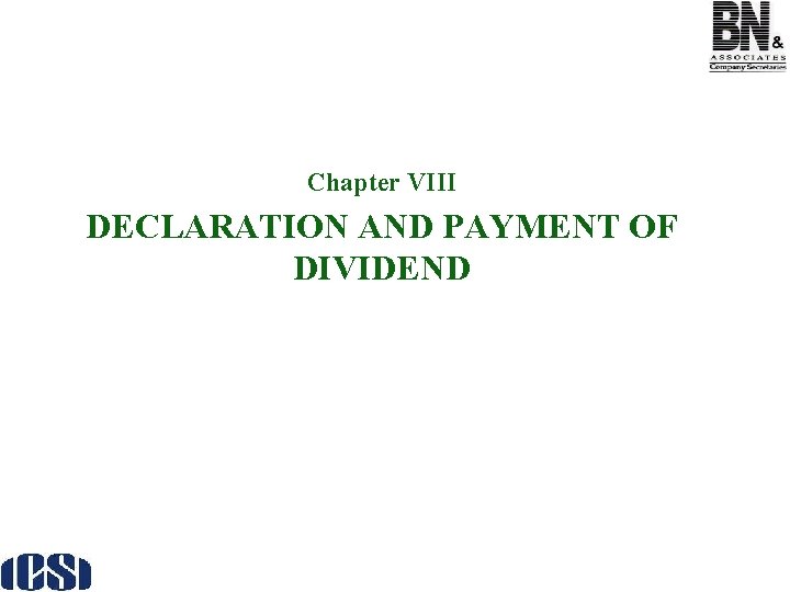 Chapter VIII DECLARATION AND PAYMENT OF DIVIDEND 