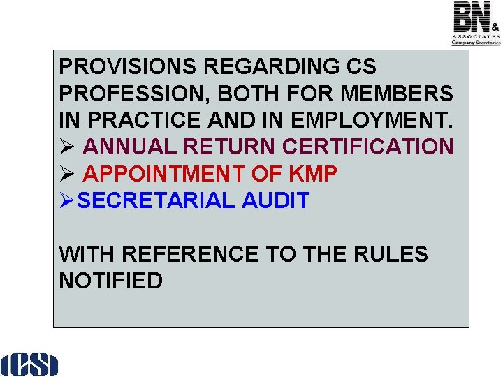 PROVISIONS REGARDING CS PROFESSION, BOTH FOR MEMBERS IN PRACTICE AND IN EMPLOYMENT. Ø ANNUAL
