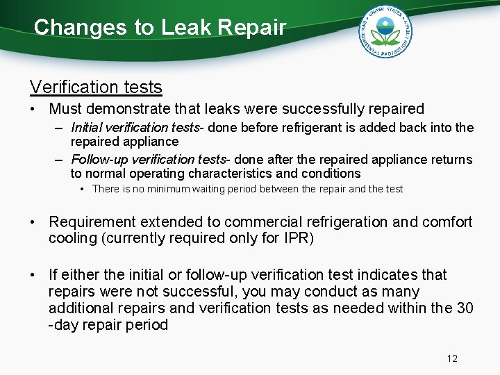 Changes to Leak Repair Verification tests • Must demonstrate that leaks were successfully repaired