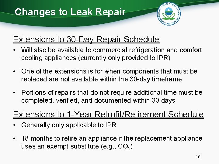 Changes to Leak Repair Extensions to 30 -Day Repair Schedule • Will also be