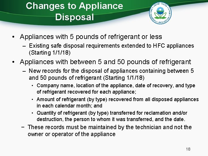 Changes to Appliance Disposal • Appliances with 5 pounds of refrigerant or less –