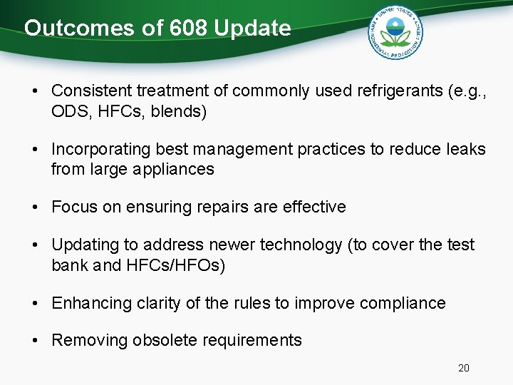Outcomes of 608 Update • Consistent treatment of commonly used refrigerants (e. g. ,