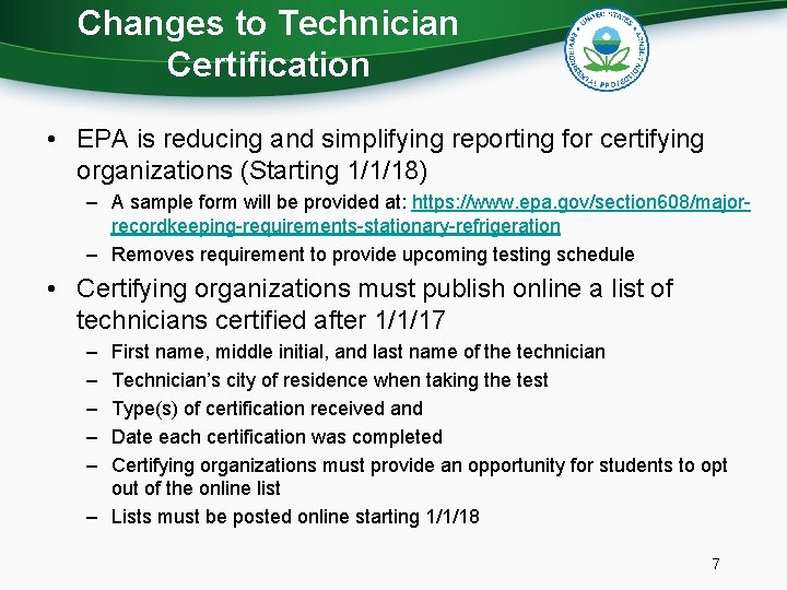 Changes to Technician Certification • EPA is reducing and simplifying reporting for certifying organizations