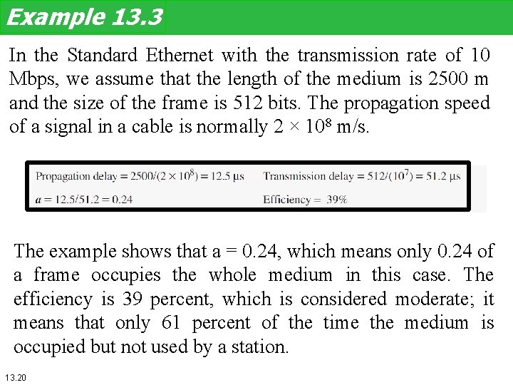 Example 13. 3 In the Standard Ethernet with the transmission rate of 10 Mbps,