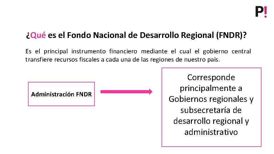 ¿Qué es el Fondo Nacional de Desarrollo Regional (FNDR)? Es el principal instrumento financiero