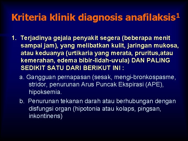 Kriteria klinik diagnosis anafilaksis 1 1. Terjadinya gejala penyakit segera (beberapa menit sampai jam),