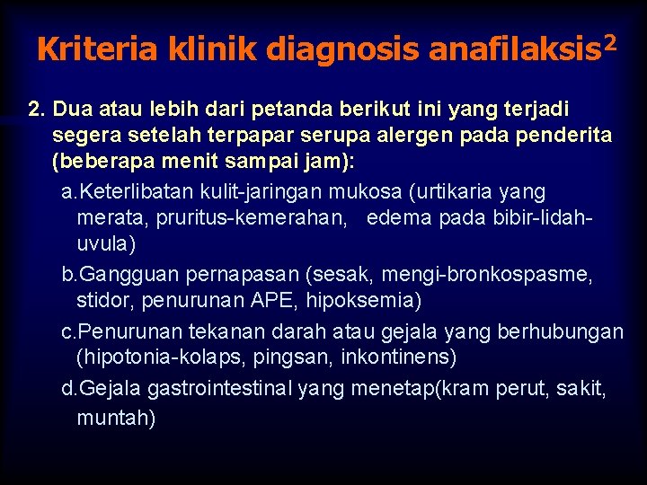 Kriteria klinik diagnosis anafilaksis 2 2. Dua atau lebih dari petanda berikut ini yang