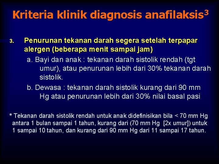 Kriteria klinik diagnosis anafilaksis 3 3. Penurunan tekanan darah segera setelah terpapar alergen (beberapa