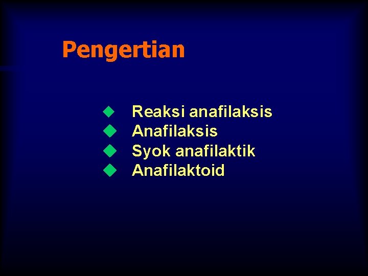 Pengertian Reaksi anafilaksis u Anafilaksis u Syok anafilaktik u Anafilaktoid u 