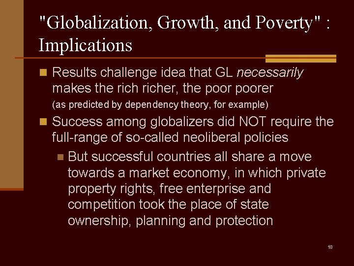 "Globalization, Growth, and Poverty" : Implications n Results challenge idea that GL necessarily makes