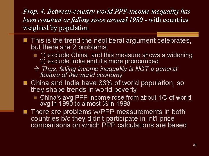 Prop. 4. Between-country world PPP-income inequality has been constant or falling since around 1980