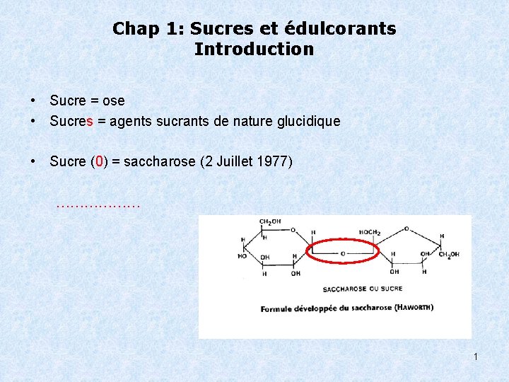 Chap 1: Sucres et édulcorants Introduction • Sucre = ose • Sucres = agents