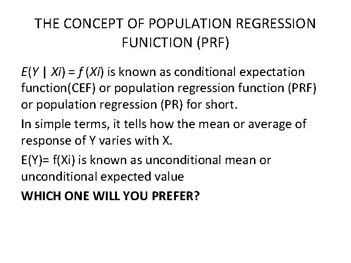 THE CONCEPT OF POPULATION REGRESSION FUNІCTION (PRF) E(Y | Xi) = f (Xi) is