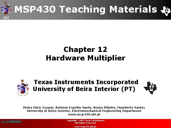 MSP 430 Teaching Materials UBI Chapter 12 Hardware Multiplier Texas Instruments Incorporated University of