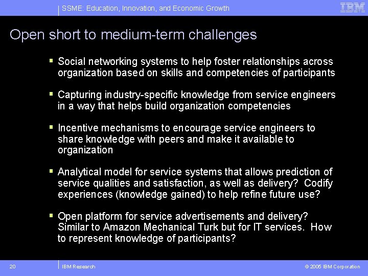 SSME: Education, Innovation, and Economic Growth Open short to medium-term challenges § Social networking