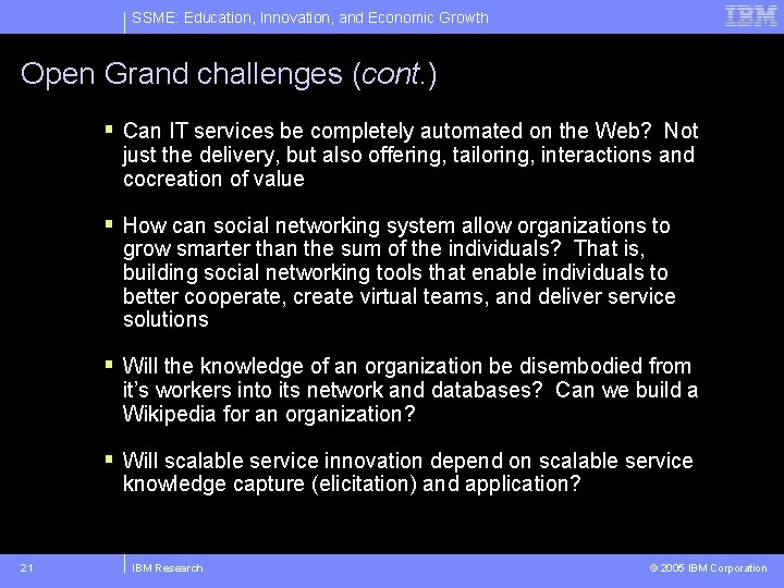 SSME: Education, Innovation, and Economic Growth Open Grand challenges (cont. ) § Can IT
