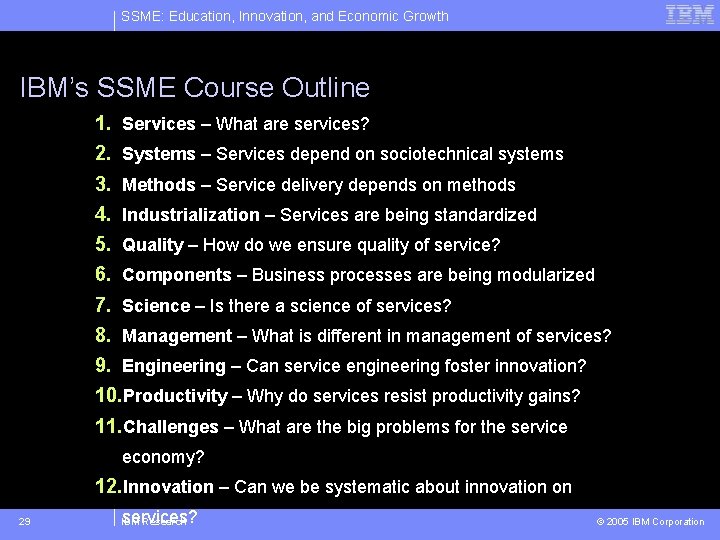 SSME: Education, Innovation, and Economic Growth IBM’s SSME Course Outline 1. Services – What
