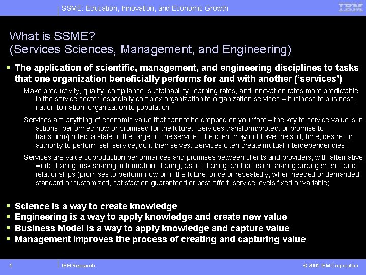 SSME: Education, Innovation, and Economic Growth What is SSME? (Services Sciences, Management, and Engineering)