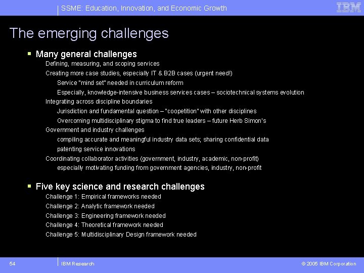 SSME: Education, Innovation, and Economic Growth The emerging challenges § Many general challenges Defining,