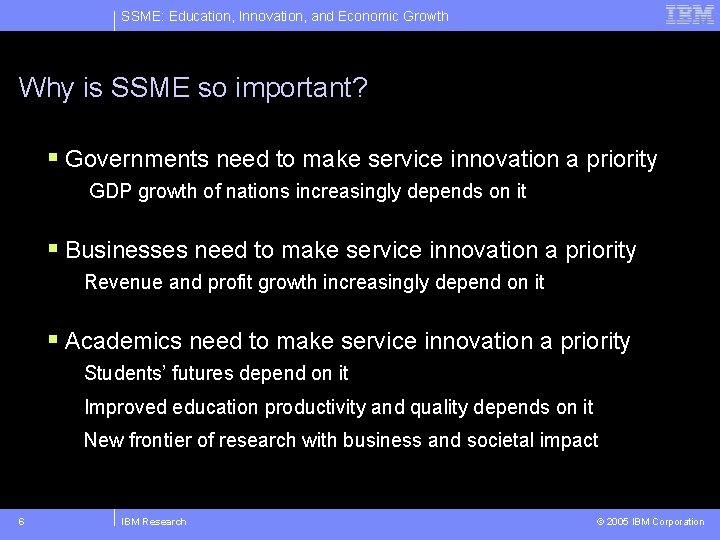SSME: Education, Innovation, and Economic Growth Why is SSME so important? § Governments need